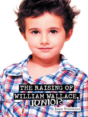 cover image of The Raising of William Wallace, Junior